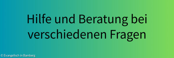 Schrift: Hilfe und Beratung bei verschiedenen Fragen