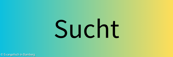 Schrift: Sucht