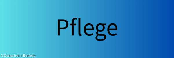 Schrift: Pflege